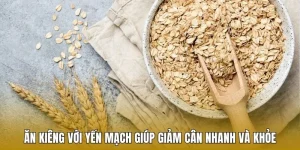 Ăn kiêng với yến mạch